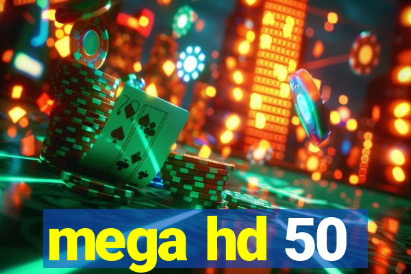 mega hd 50